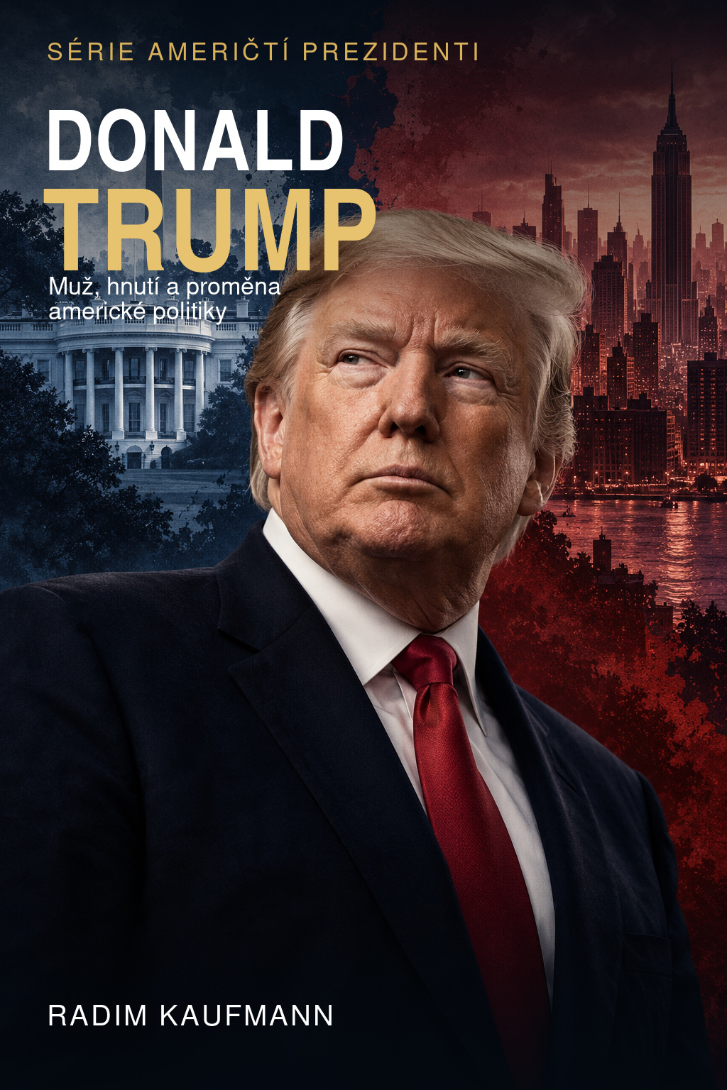 Pracovní obálka knihy Donald Trump od Radima Kaufmanna